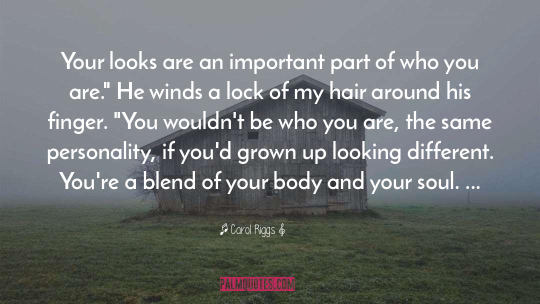 Outward Appearance quotes by Carol Riggs