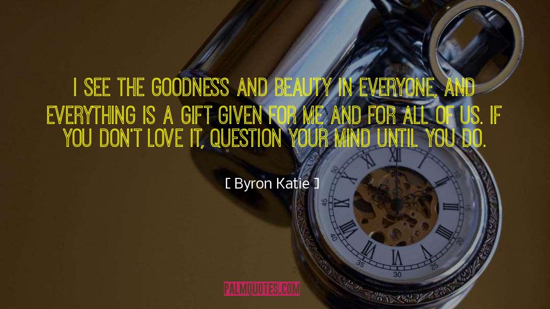 Outward Beauty quotes by Byron Katie