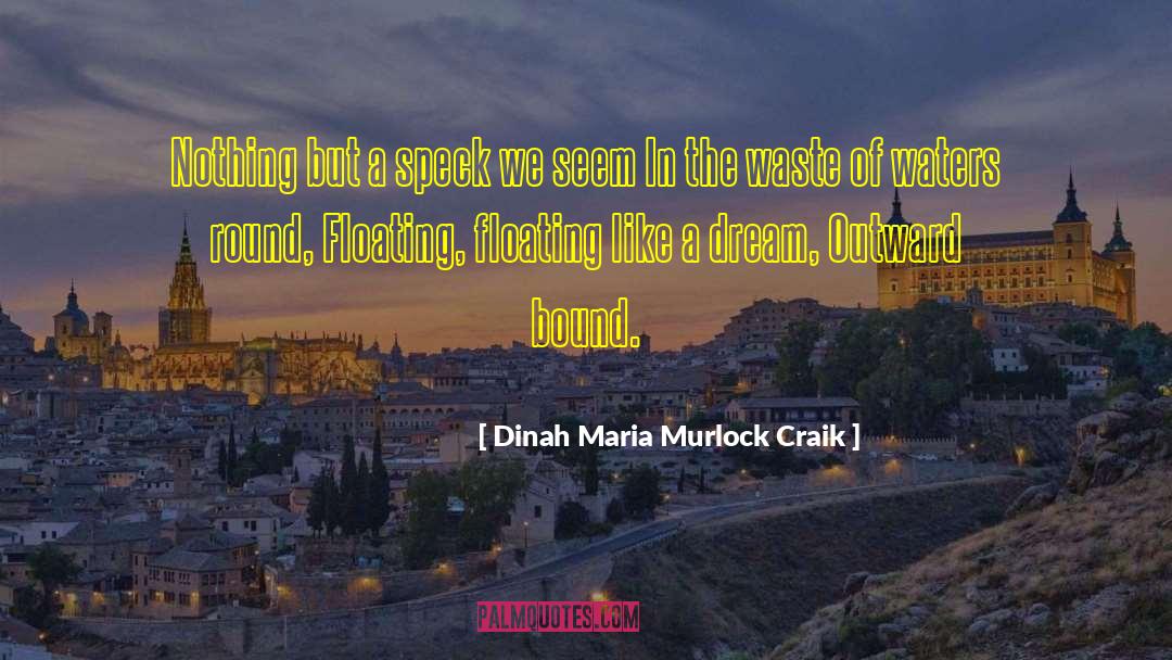 Outward Bound quotes by Dinah Maria Murlock Craik