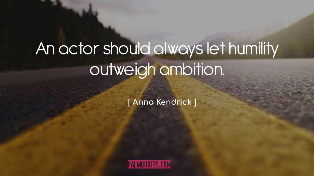 Outweigh quotes by Anna Kendrick