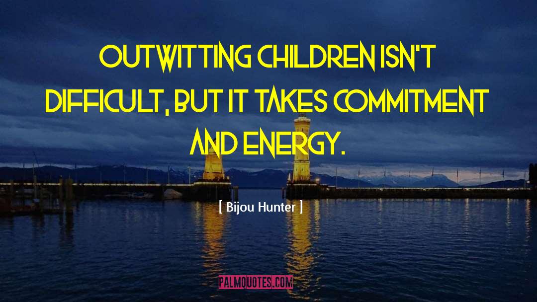 Outwitting quotes by Bijou Hunter