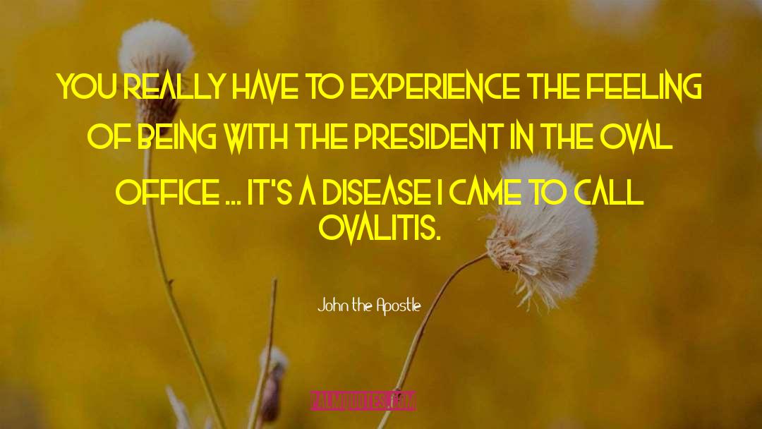 Oval Office quotes by John The Apostle