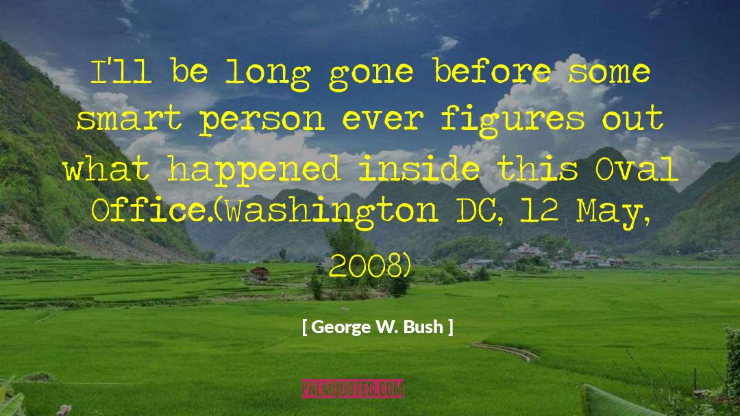 Oval Office quotes by George W. Bush