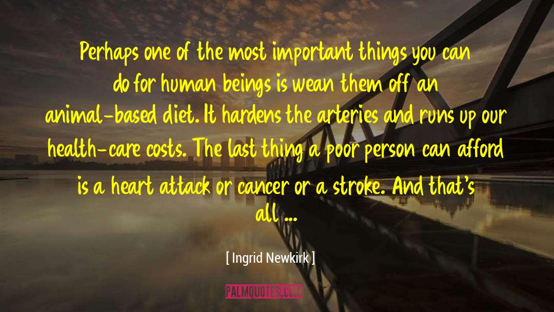 Ovarian Cancer quotes by Ingrid Newkirk