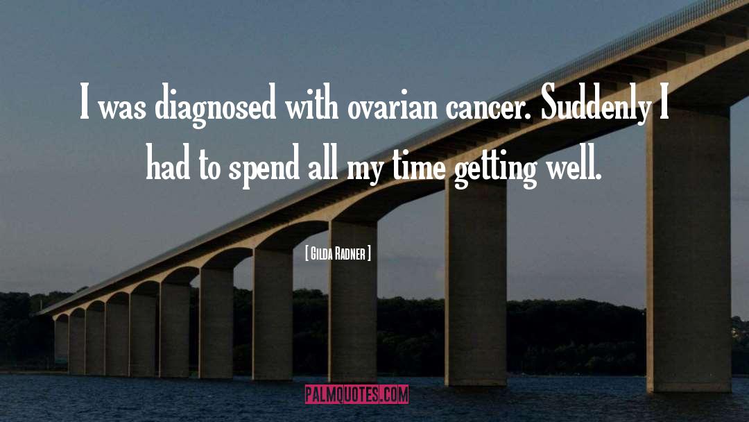 Ovarian Cancer quotes by Gilda Radner
