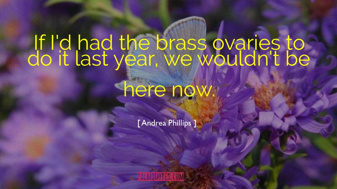 Ovaries quotes by Andrea Phillips