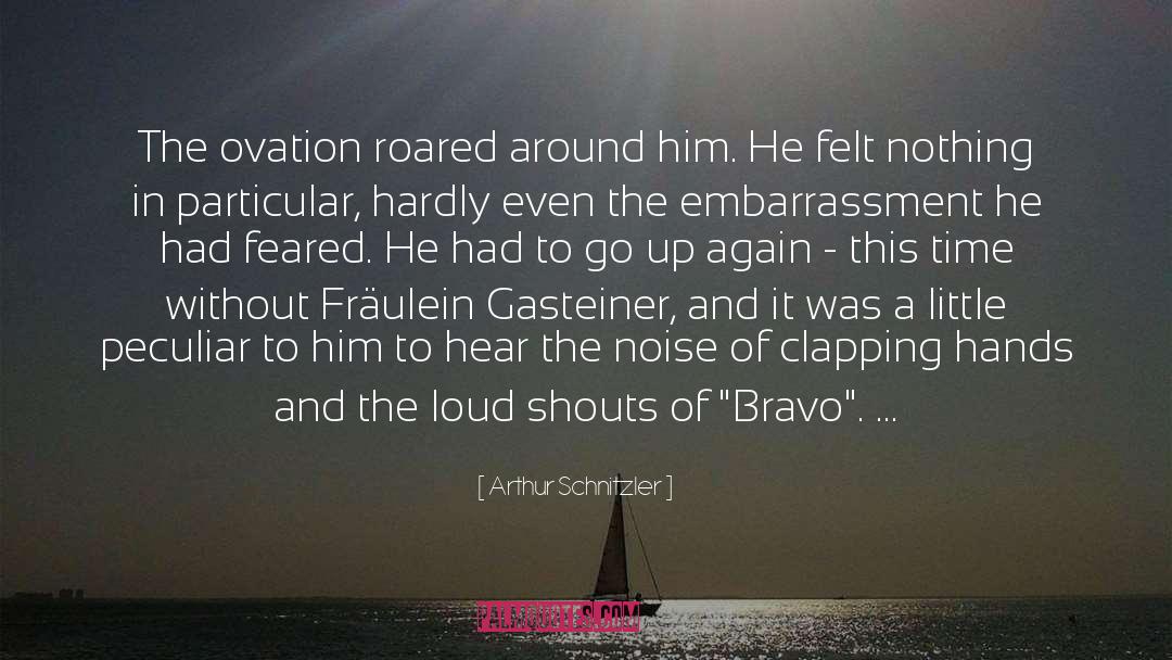 Ovation quotes by Arthur Schnitzler