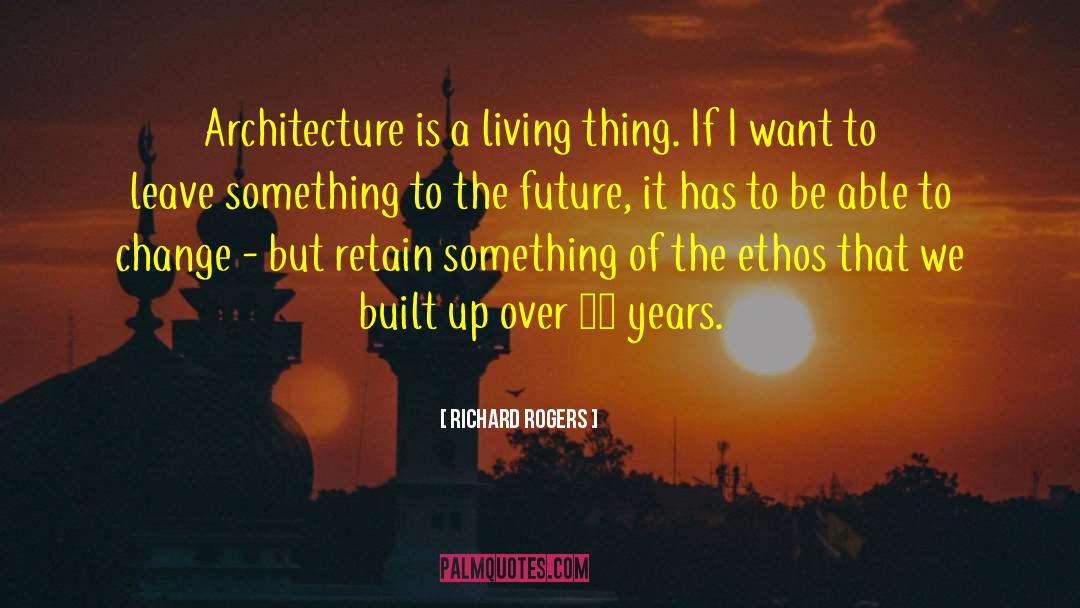 Over 50 quotes by Richard Rogers