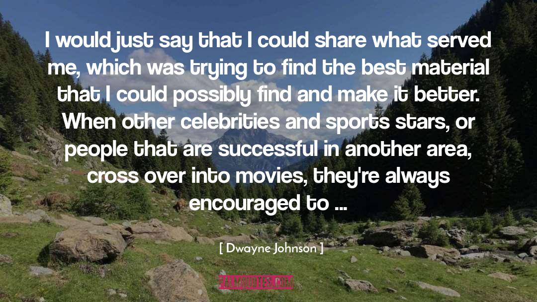 Over Acting Person quotes by Dwayne Johnson