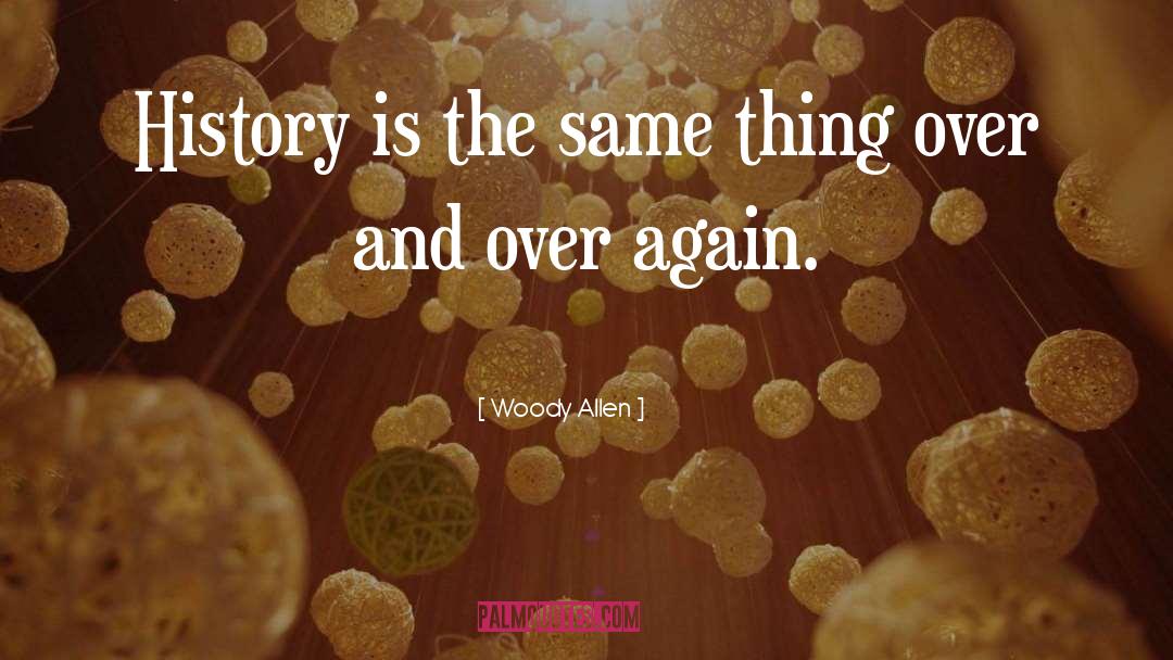 Over And Over Again quotes by Woody Allen
