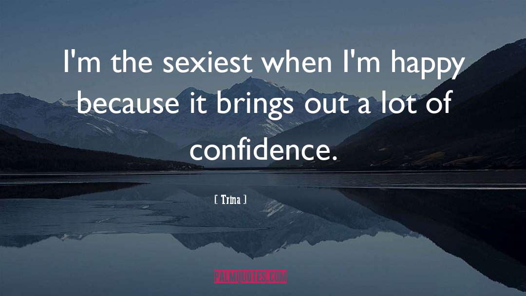 Over Confidence quotes by Trina