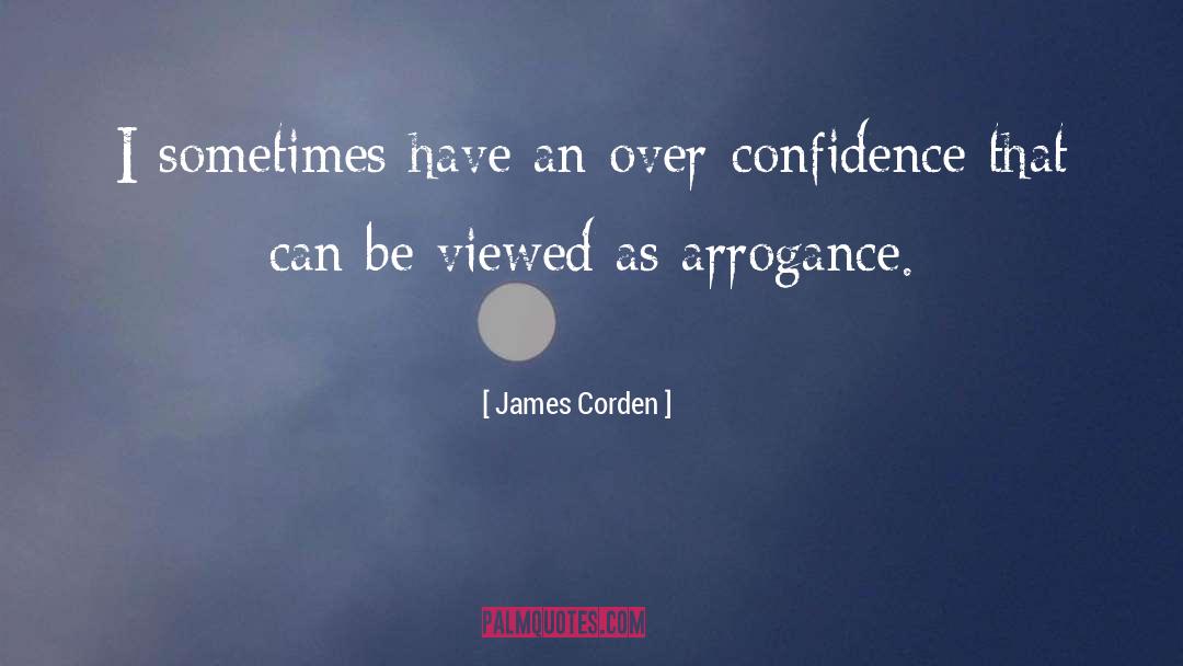 Over Confidence quotes by James Corden