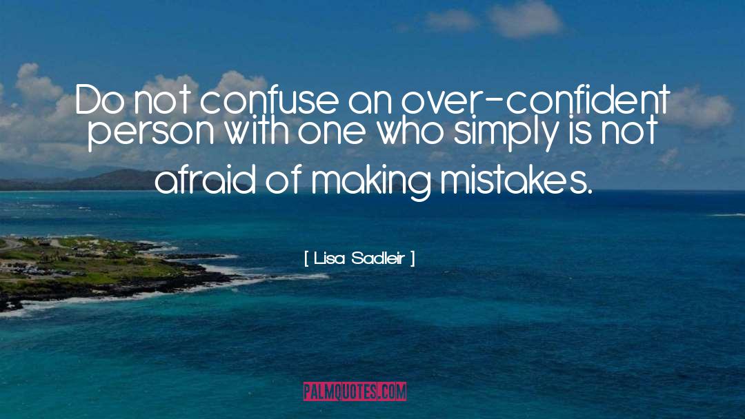 Over Confident quotes by Lisa Sadleir