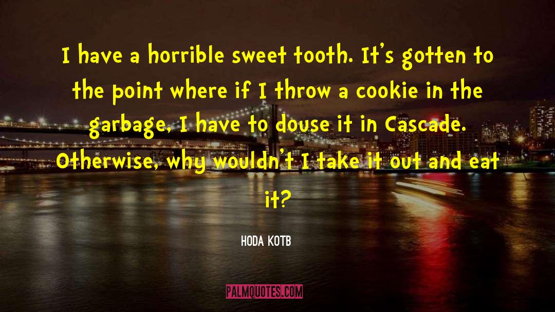 Over Eat quotes by Hoda Kotb