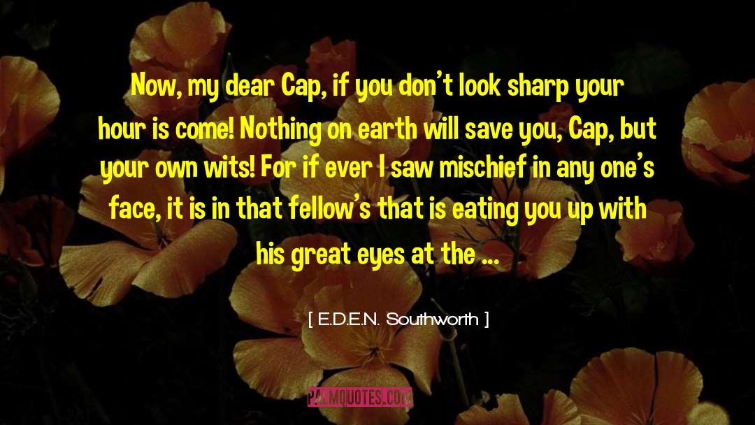 Over Eating quotes by E.D.E.N. Southworth