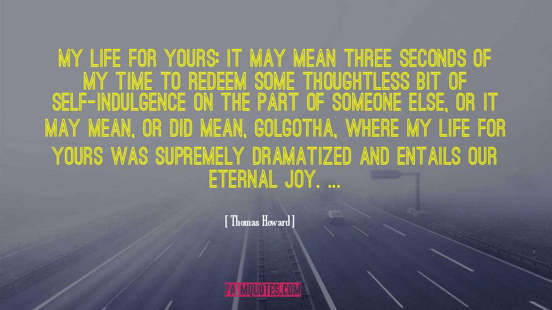 Over Indulgence quotes by Thomas Howard