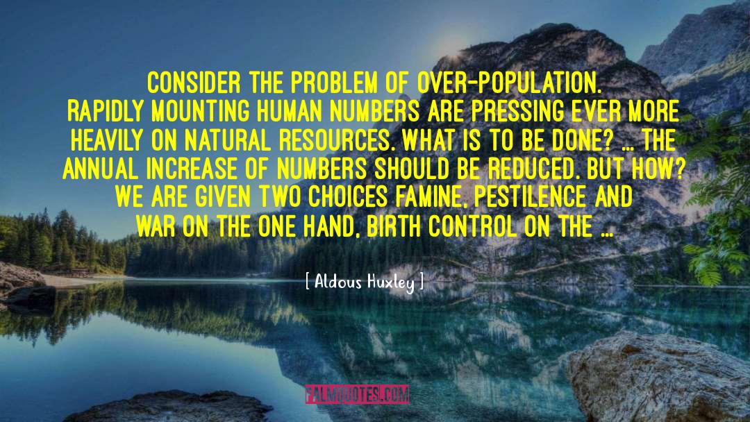 Over Population quotes by Aldous Huxley