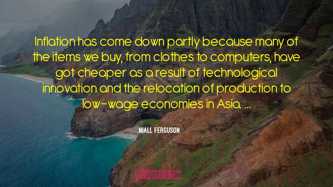 Over Production quotes by Niall Ferguson