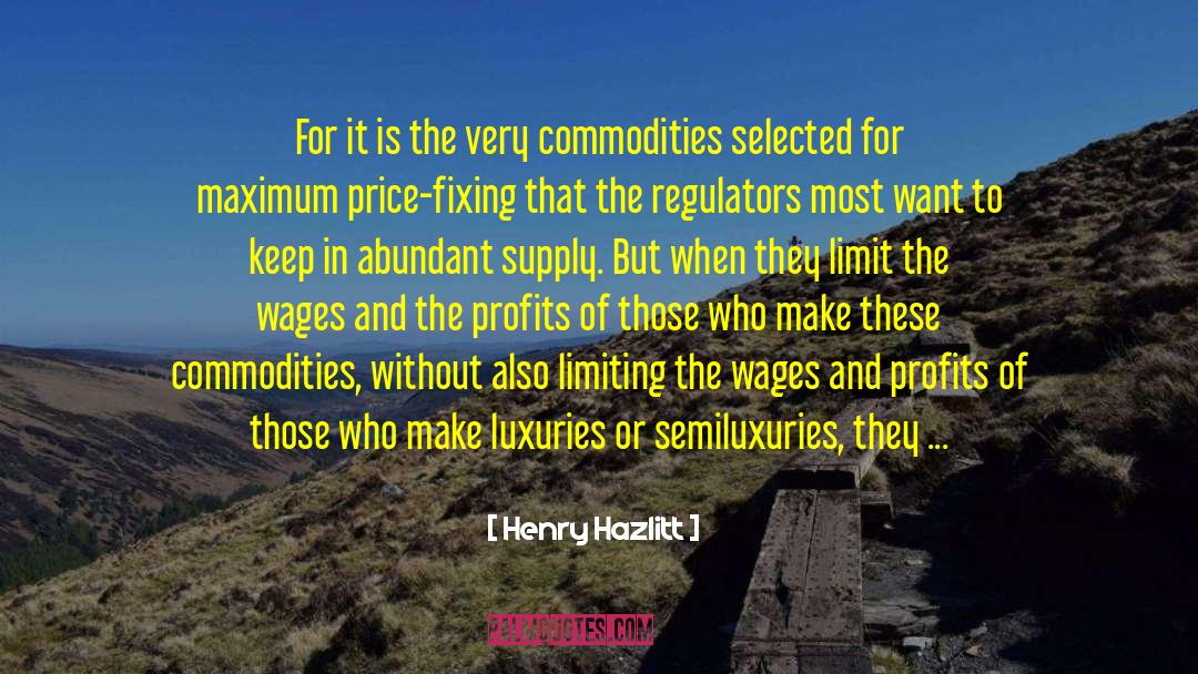 Over Production quotes by Henry Hazlitt
