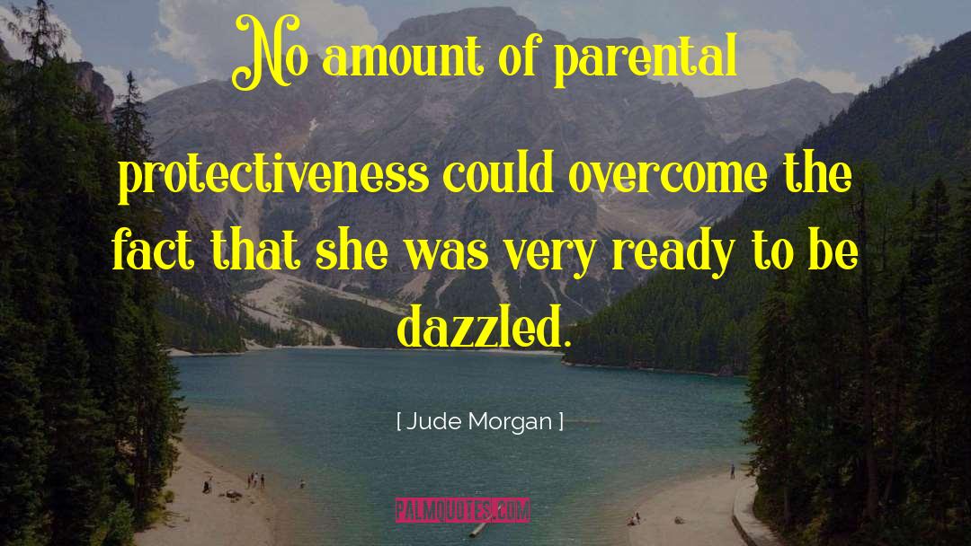 Over Protectiveness quotes by Jude Morgan