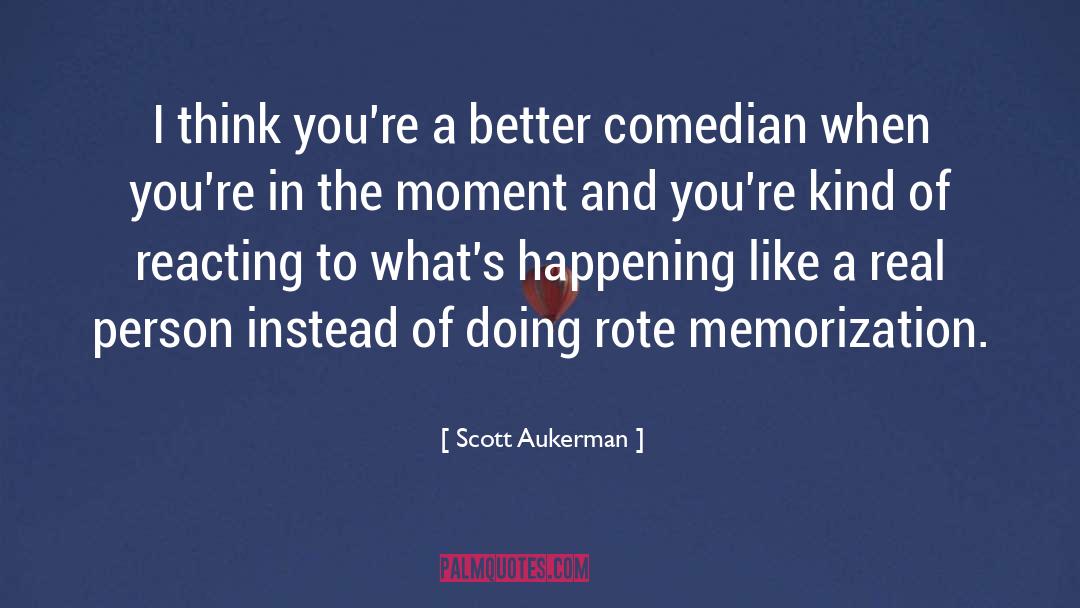 Over Reacting quotes by Scott Aukerman