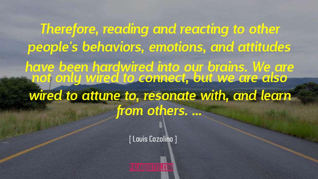 Over Reacting quotes by Louis Cozolino