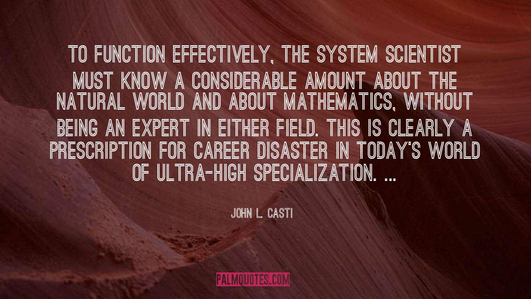Over Specialization quotes by John L. Casti