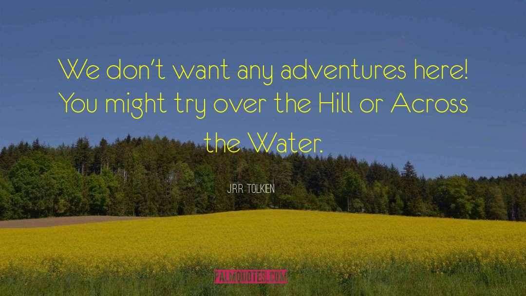 Over The Hill quotes by J.R.R. Tolkien