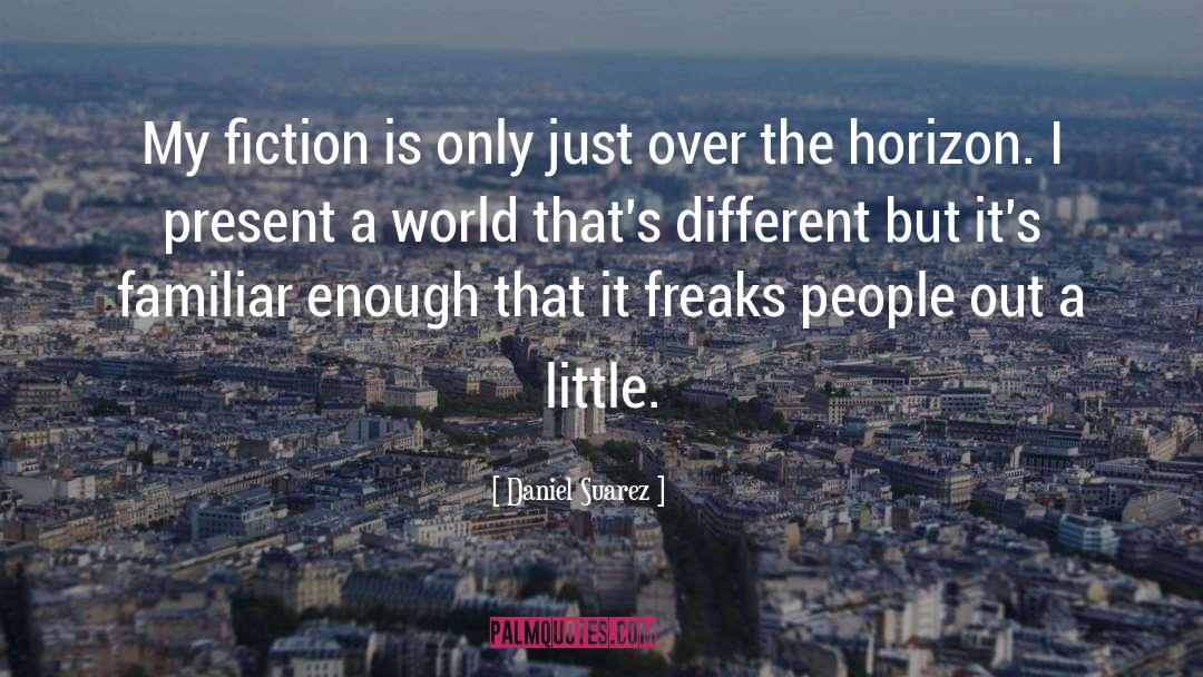 Over The Horizon quotes by Daniel Suarez