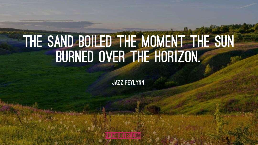 Over The Horizon quotes by Jazz Feylynn