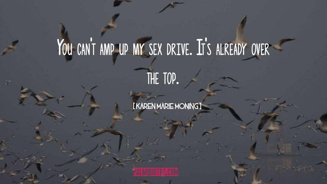 Over The Top Alpha quotes by Karen Marie Moning