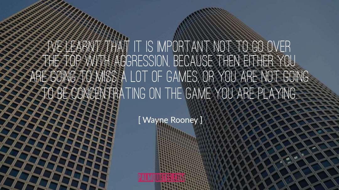 Over The Top quotes by Wayne Rooney