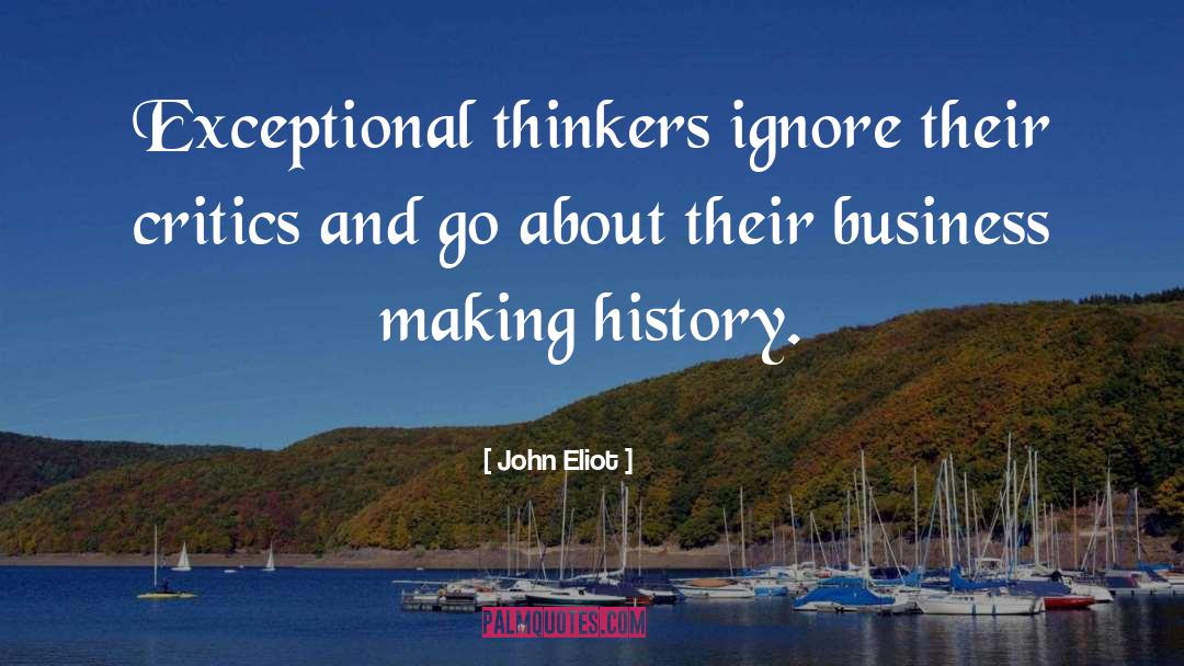 Over Thinkers quotes by John Eliot