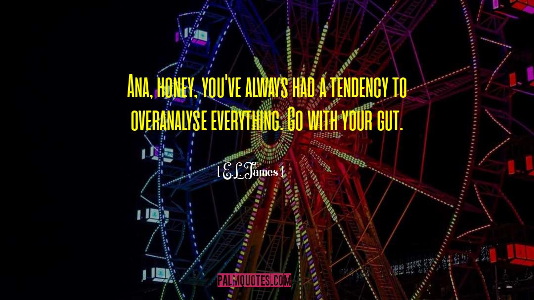 Over Thinking quotes by E.L. James
