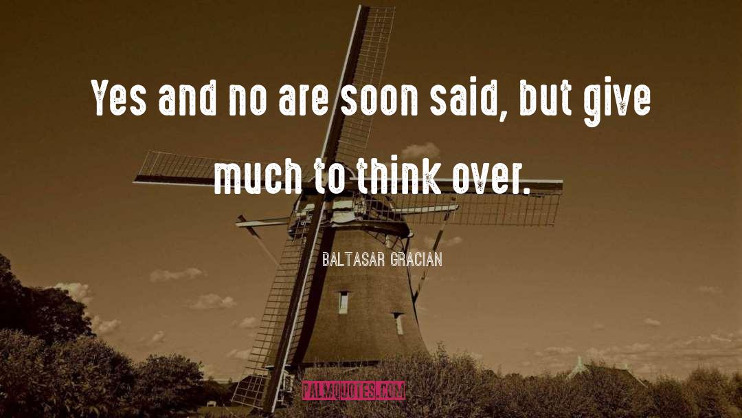 Over Thinking quotes by Baltasar Gracian