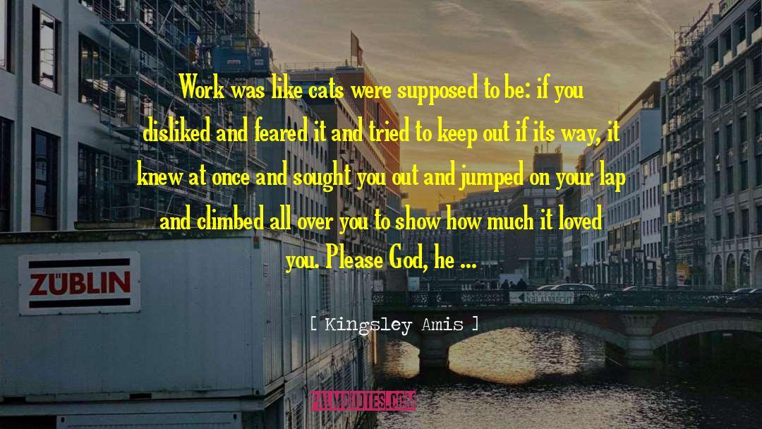 Over You quotes by Kingsley Amis