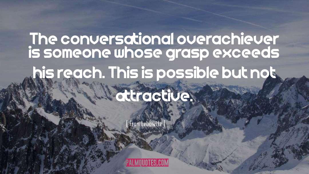 Overachiever quotes by Fran Lebowitz