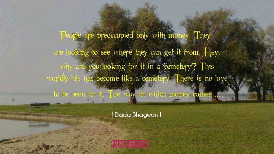 Overacker Cemetery quotes by Dada Bhagwan
