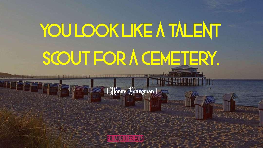 Overacker Cemetery quotes by Henny Youngman