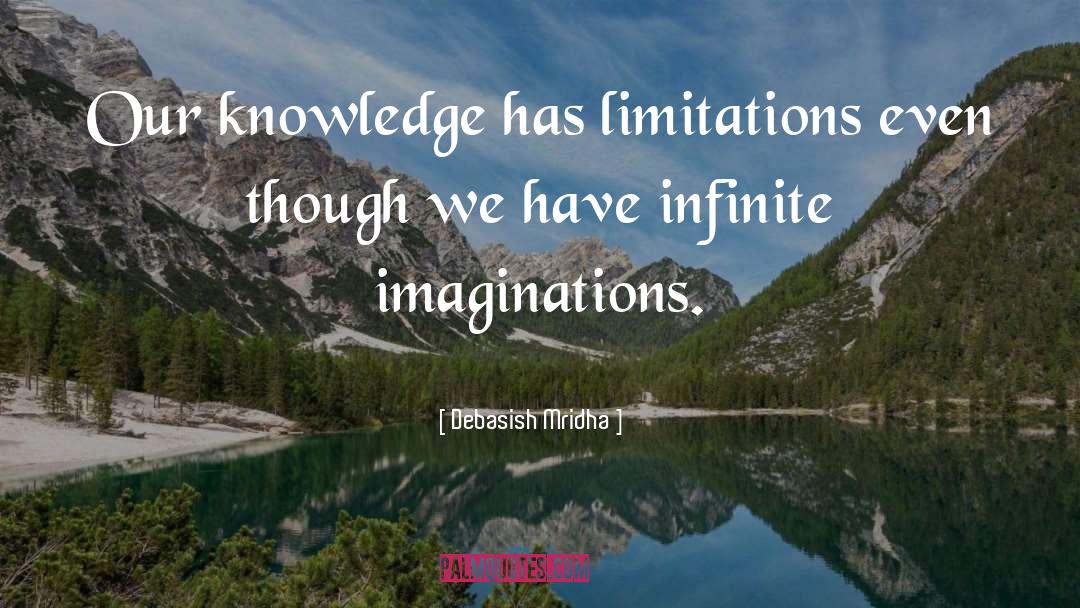 Overactive Imaginations quotes by Debasish Mridha