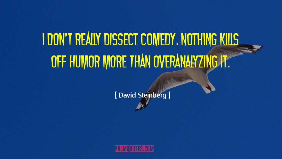 Overanalyzing quotes by David Steinberg