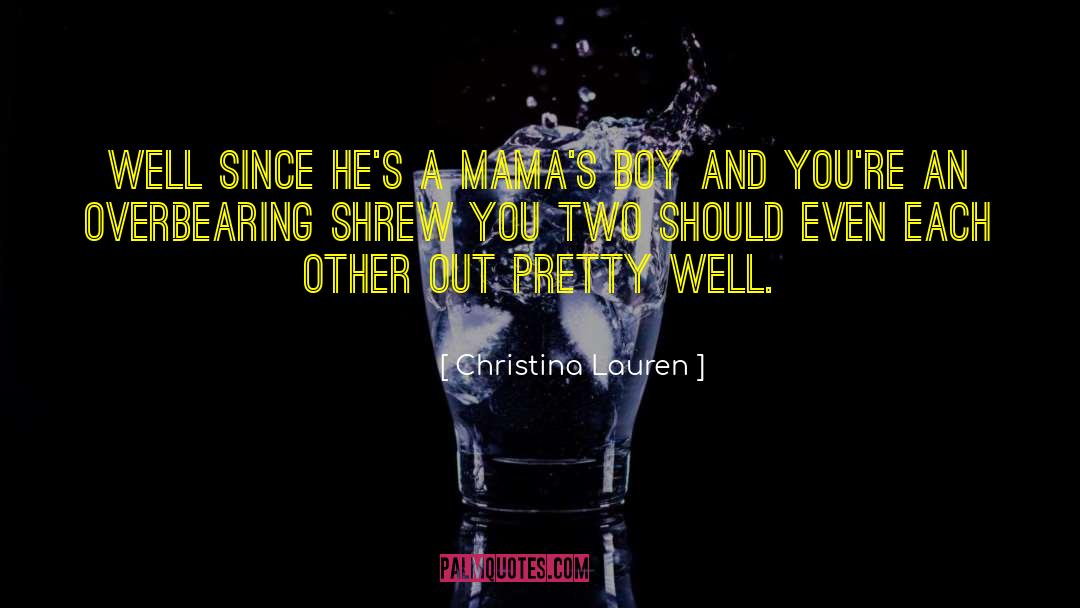 Overbearing quotes by Christina Lauren