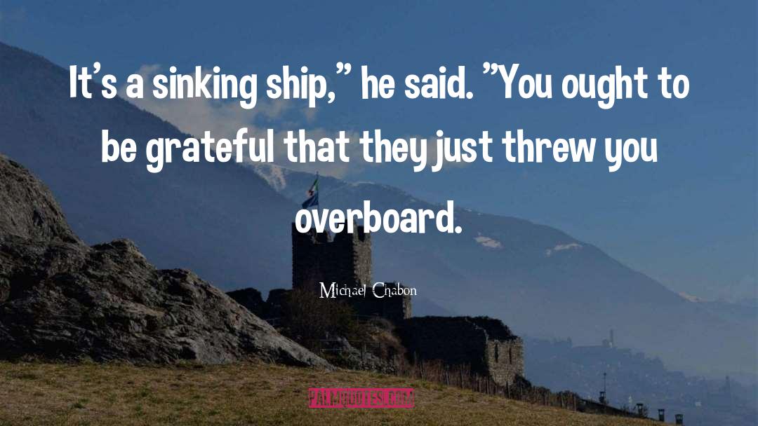 Overboard quotes by Michael Chabon