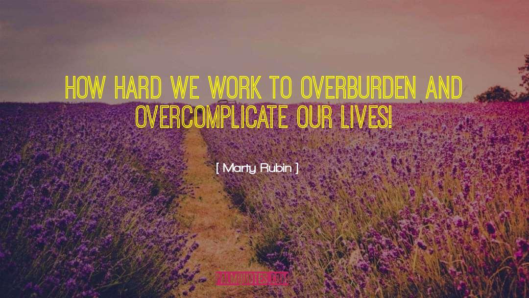 Overburden quotes by Marty Rubin