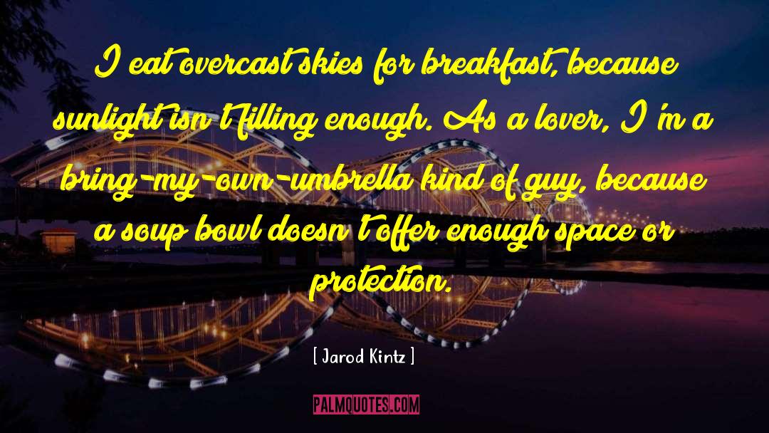 Overcast quotes by Jarod Kintz