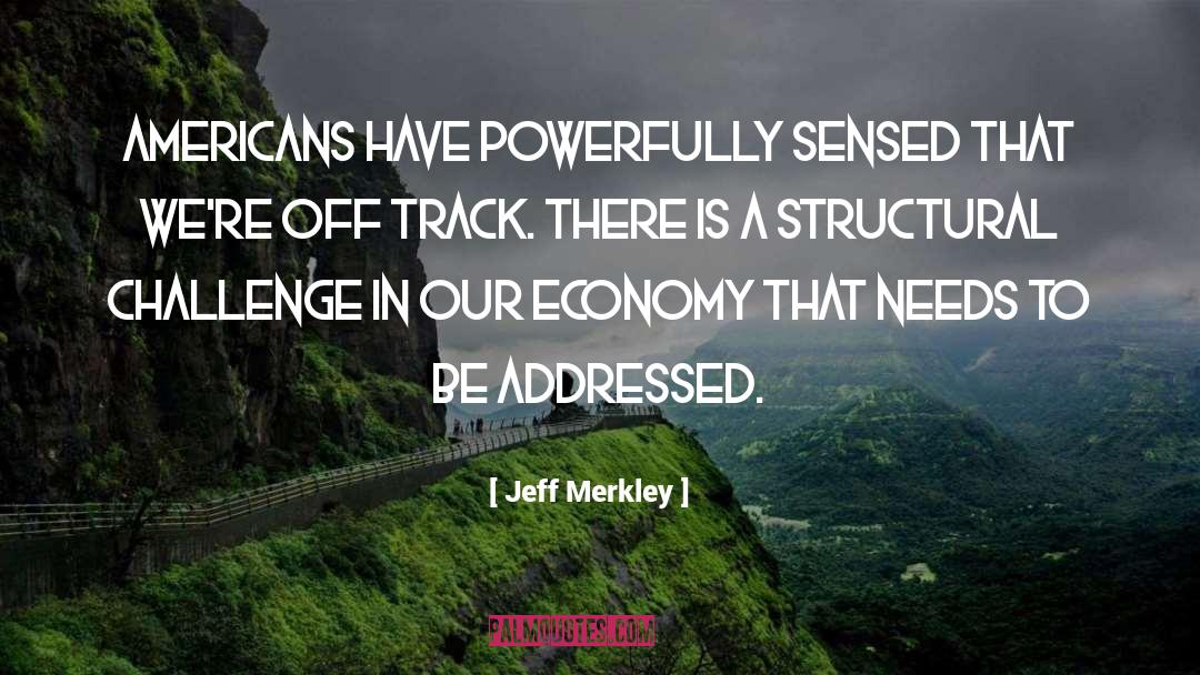 Overcome Challenges quotes by Jeff Merkley