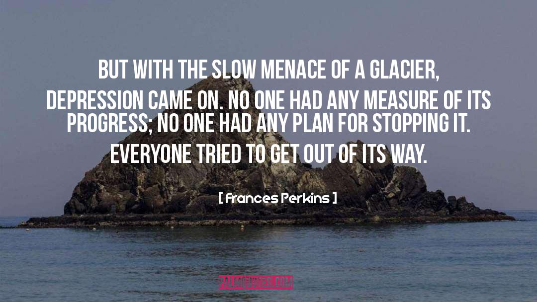 Overcome Depression quotes by Frances Perkins