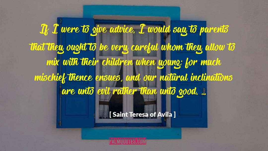 Overcome Evil With Good quotes by Saint Teresa Of Avila