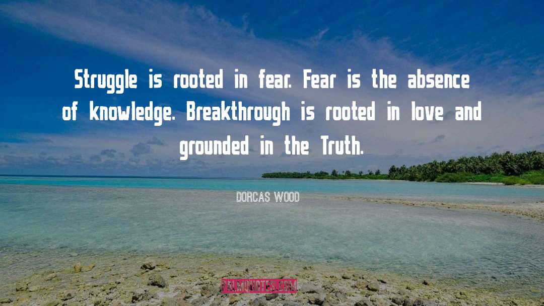 Overcome Fear Of Love quotes by Dorcas Wood