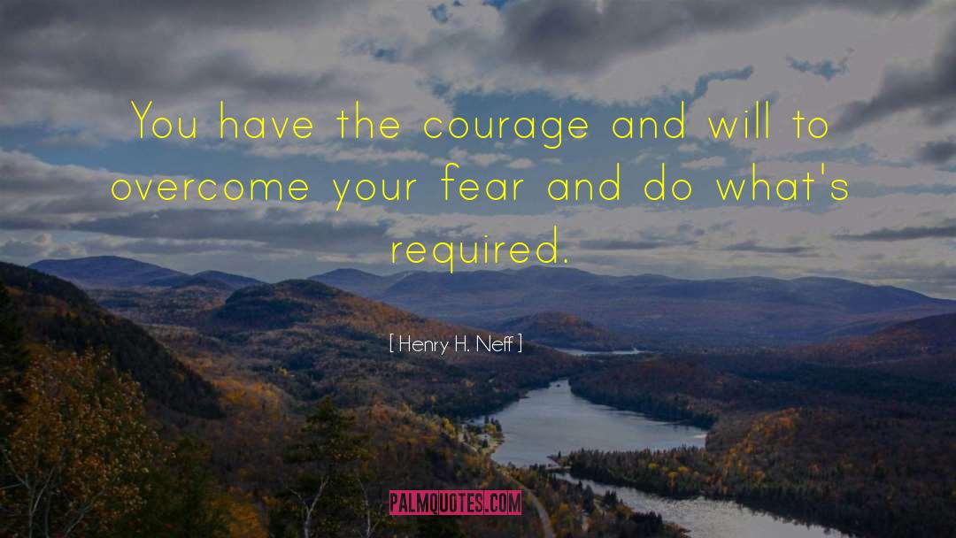 Overcome Fear quotes by Henry H. Neff